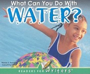 Cover of: What Can You Do with Water
            
                Readers for Writers Emergent