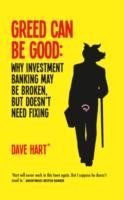Cover of: Greed Can Be Good Why Investment Banking May Be Broken But Doesnt Need Fixing