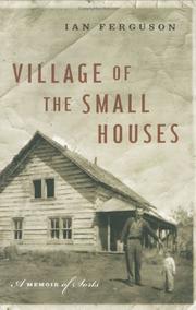 Cover of: Village of the small houses by Ian Ferguson