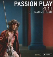 The Passion Play 2010 Oberammergau To Accompany The 41st Oberammergau Passion Play 15 May 3 October 2010 by Otto Huber