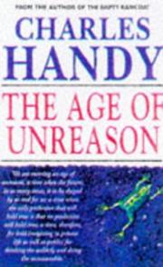 Cover of: Age of Unreason by Charles Brian Handy, Charles Brian Handy