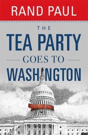 Cover of: The Tea Party goes to Washington by Rand Paul with Jack Hunter.