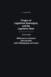 Cover of: Origins Of Legislative Sovereignty And The Legislative State Reflections On Systems Old And New