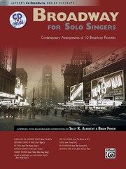 Cover of: Broadway For Solo Singers Contemporary Arrangements Of 10 Broadway Favorites by 