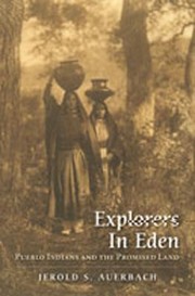 Cover of: Explorers In Eden Pueblo Indians And The Promised Land