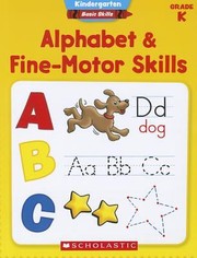 Cover of: Alphabet  FineMotor Skills Grade K
            
                Kindergarten Basic Skills by 
