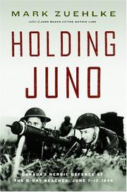 Cover of: Holding Juno: Canada's heroic defence of the D-Day beaches, June 7-12, 1944
