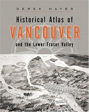 Cover of: Historical Atlas of Vancouver and the Lower Fraser Valley by Derek Hayes