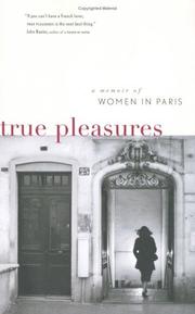 Cover of: True pleasures: a memoir of women in Paris
