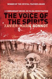 The Voice Of The Spirits by Xavier-Marie Bonnot