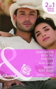 Cover of: Honeymoon with the Rancher / Nanny Next Door