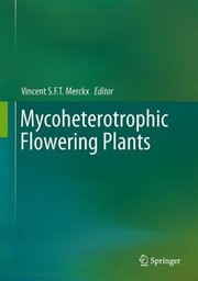 Cover of: Mycoheterotrophy The Biology Of Plants Living On Fungi by Vincent S. F. T. Merckx