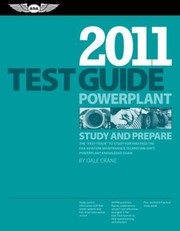 Cover of: Powerplant Test Guide 2011 Study And Prepare The Fasttrack To Study For And Pass The Faa Aviation Maintenance Technician Amt Powerplant Knowledge Exam