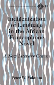 Cover of: Indigenization Of Language In The African Francophone Novel A New Literary Canon