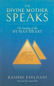 Cover of: The Divine Mother Speaks The Healing Of The Human Heart