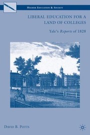 Cover of: Liberal Education For A Land Of Colleges Yales Reports Of 1828
