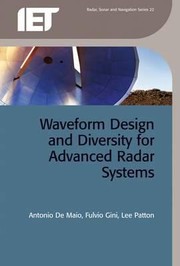 Waveform Design And Diversity For Advanced Radar Systems by Antonio De Maio