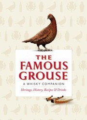 Cover of: The Famous Grouse Whisky Companion Heritage History Recipes And Drinks