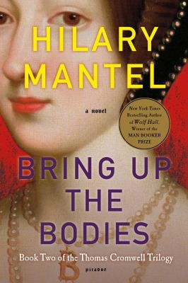 Bring Up The Bodies A Novel