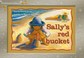 Cover of: Sallys Red Bucket