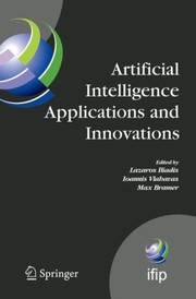 Cover of: Artificial Intelligence Applications And Innovations Iii Proceedings Of The 5th Ifip Conference On Artificial Intelligence Applications And Innovations Aiai2009 April 2325 2009 Thessaloniki Greece by 