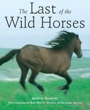 Cover of: The Last of the Wild Horses by Martin Harbury, Martin Harbury