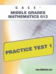 Cover of: Gace Middle Grades Mathematics 013 Practice Test 1