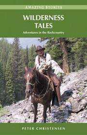 Cover of: Wilderness Tales Adventures In The Backcountry