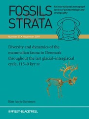 Cover of: Fossils and Strata Diversity and Dynamics of the Mammalian Fauna in Denmark Throughout the Last GlacialInterglacial Cycle 1150 Kyr BP
            
                Fossils and Strata Monograph by Kim Aaris-Sa Rensen