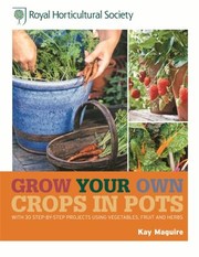 Cover of: Grow Your Own Crops In Pots