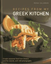 Cover of: Recipes From My Greek Kitchen Simple Seasonal Food From Greece And The Islands With 320 Photographs