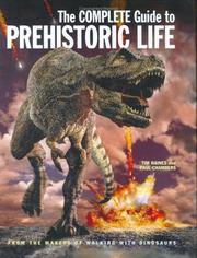 Cover of: The Complete Guide to Prehistoric Life | Tim Haines
