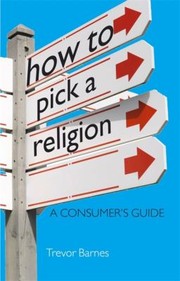 Cover of: How To Pick A Religion A Consumers Guide