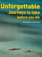 Cover of: Unforgettable journeys to take before you die