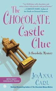 Cover of: The Chocolate Castle Clue A Chocoholic Mystery by JoAnna Carl