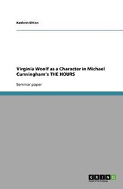 Virginia Woolf As A Character In Michael Cunninghams The Hours