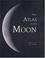 Cover of: New Atlas of the Moon