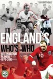 Cover of: Englands Whos Who The Whos Who Of England International Footballers 18722013