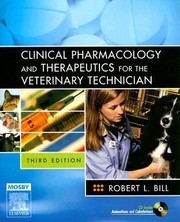 Clinical Pharmacology and Therapeutics for the Veterinary Technician With CDROM by Robert L. Bill