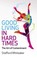 Cover of: Good Living In Hard Times