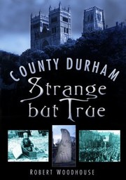 Cover of: County Durham Strange But True by 