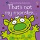 Cover of: Thats Not My Monster Its Nose Is Too Bobbly
            
                Usborne TouchyFeely Books