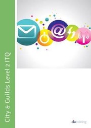 Cover of: City  Guilds Level 2 ITQ  Unit 219  Database Software Using Microsoft Access 2010
