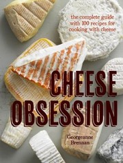Cheese Obsession by Georgeanne Brennan
