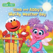 Cover of: Elmo And Abbys Wacky Weather Day