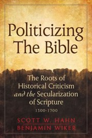 Cover of: Politicizing the Bible