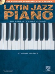 Cover of: Latin Jazz Piano The Complete Guide With Cd by 