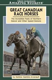 Cover of: Great Canadian Race Horses: The Incredible Feats of Northern Dancer and other Speed Demons (Amazing Stories)