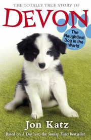 Cover of: The Totally True Story Of Devon The Naughtiest Dog In The World by 