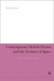 Cover of: Contemporary British Fiction and the Artistry of Space
            
                Continuum Literary Studies